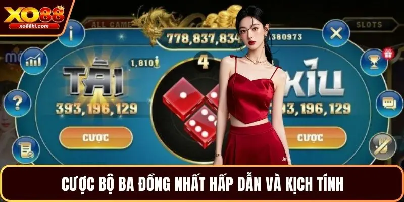 Cược bộ ba đồng nhất hấp dẫn và kịch tính