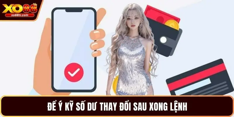 Để ý kỹ số dư thay đổi sau xong lệnh