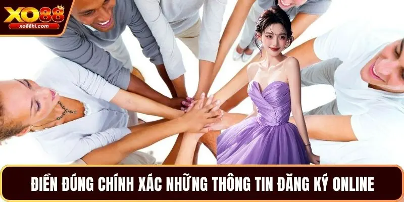 Điền đúng chính xác những thông tin đăng ký online