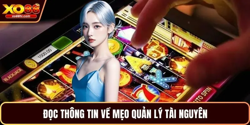 Đọc thông tin về mẹo quản lý tài nguyên