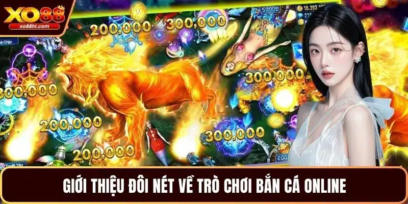 Giới thiệu đôi nét về trò chơi bắn cá online