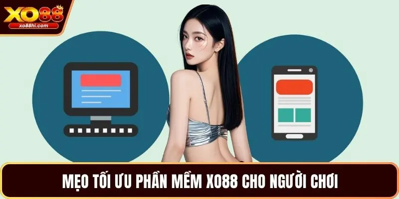 Mẹo tối ưu phần mềm XO88 cho người chơi