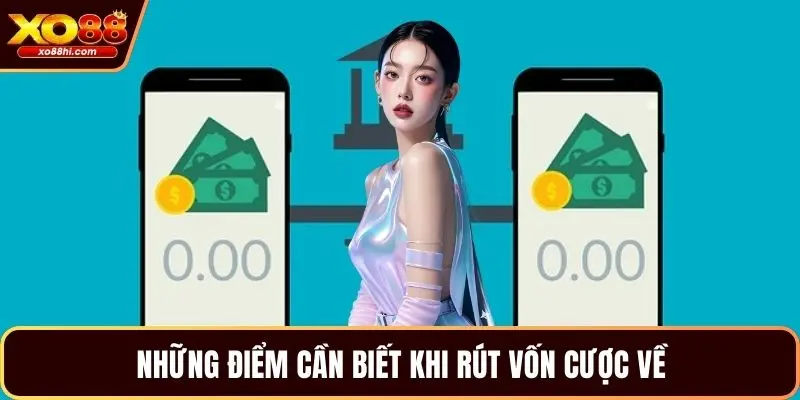 Những điểm cần biết khi rút vốn cược về