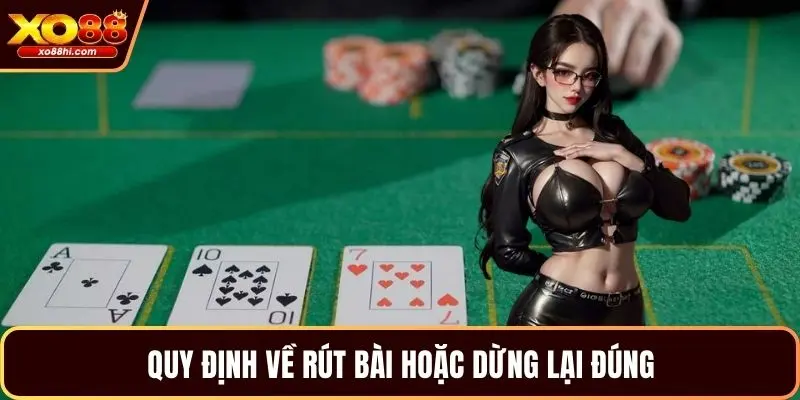 Quy định về rút bài hoặc dừng lại đúng