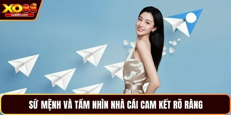 Sứ mệnh và tầm nhìn nhà cái cam kết rõ ràng Sứ mệnh và tầm nhìn nhà cái cam kết rõ ràng