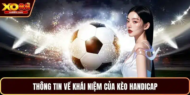 Thông tin về khái niệm của kèo handicap